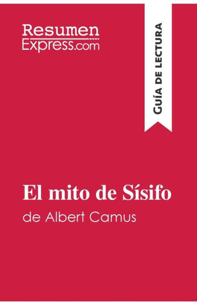 El mito de Sísifo Albert Camus (Guía lectura): Resumen y análisis completo