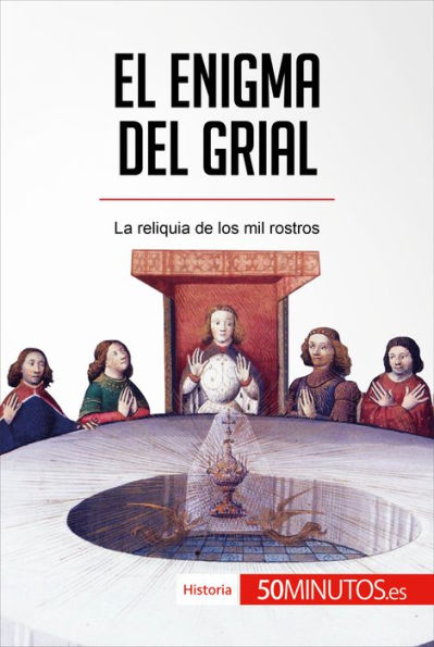 El enigma del grial: La reliquia de los mil rostros