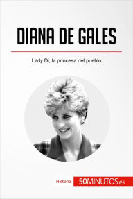 Title: Diana de Gales: Lady Di, la princesa del pueblo, Author: 50Minutos