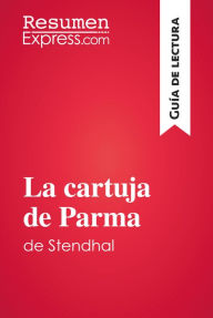 Title: La cartuja de Parma de Stendhal (Guía de lectura): Resumen y análisis completo, Author: ResumenExpress