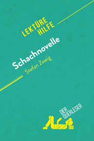 Title: Schachnovelle von Stefan Zweig (Lektürehilfe): Detaillierte Zusammenfassung, Personenanalyse und Interpretation, Author: Delphine Leloup