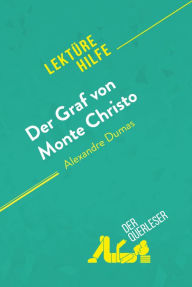 Title: Der Graf von Monte Christo von Alexandre Dumas (Lektürehilfe): Detaillierte Zusammenfassung, Personenanalyse und Interpretation, Author: Flore Beaugendre