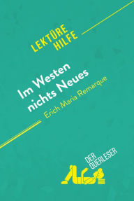 Title: Im Westen nichts Neues von Erich Maria Remarque (Lektürehilfe): Detaillierte Zusammenfassung, Personenanalyse und Interpretation, Author: Elena Pinaud