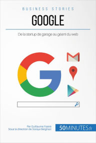 Title: Google: De la startup de garage au géant du web, Author: Bim One