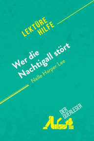 Title: Wer die Nachtigall stört von Nelle Harper Lee (Lektürehilfe): Detaillierte Zusammenfassung, Personenanalyse und Interpretation, Author: Aude Decelle