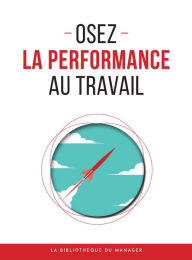 Title: Osez la performance au travail, Author: Collectif