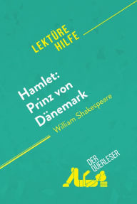 Title: Hamlet: Prinz von Dänemark von William Shakespeare (Lektürehilfe): Detaillierte Zusammenfassung, Personenanalyse und Interpretation, Author: Claire Cornillon