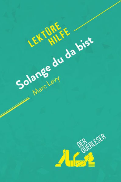 Solange du da bist von Marc Levy (Lektürehilfe): Detaillierte Zusammenfassung, Personenanalyse und Interpretation