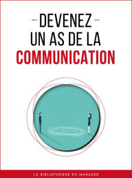 Title: Devenez un as de la communication, Author: Collectif
