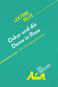 Title: Oskar und die Dame in Rosa von Éric-Emmanuel Schmitt (Lektürehilfe): Detaillierte Zusammenfassung, Personenanalyse und Interpretation, Author: Laure de Caevel