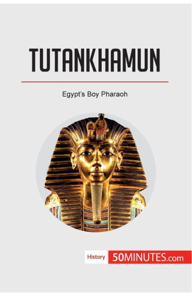 Tutankhamun: Egypt's Boy Pharaoh