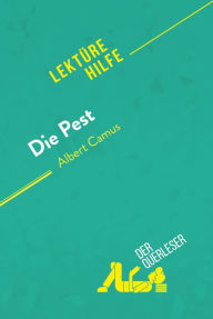 Title: Die Pest von Albert Camus (Lektürehilfe): Detaillierte Zusammenfassung, Personenanalyse und Interpretation, Author: Maël Tailler