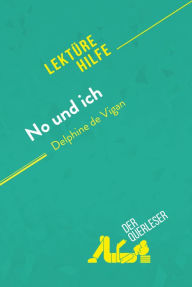 Title: No und ich von Delphine de Vigan (Lektürehilfe): Detaillierte Zusammenfassung, Personenanalyse und Interpretation, Author: Elena Pinaud