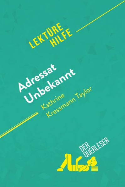 Adressat Unbekannt von Kathrine Kressmann Taylor (Lektürehilfe): Detaillierte Zusammenfassung, Personenanalyse und Interpretation