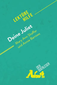 Title: Deine Juliet von Mary Ann Shaffer und Annie Barrows (Lektürehilfe): Detaillierte Zusammenfassung, Personenanalyse und Interpretation, Author: Mélanie Ackerman