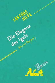 Title: Die Eleganz des Igels von Muriel Barbery (Lektürehilfe): Detaillierte Zusammenfassung, Personenanalyse und Interpretation, Author: Isabelle Defossa