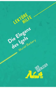 Title: Die Eleganz des Igels von Muriel Barbery (Lektürehilfe): Detaillierte Zusammenfassung, Personenanalyse und Interpretation, Author: Isabelle Defossa
