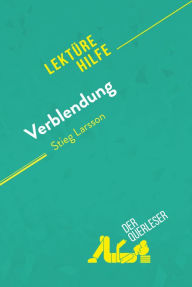 Title: Verblendung von Stieg Larsson (Lektürehilfe): Detaillierte Zusammenfassung, Personenanalyse und Interpretation, Author: Daphné de Thier