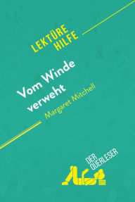 Title: Vom Winde verweht von Margaret Mitchell (Lektürehilfe): Detaillierte Zusammenfassung, Personenanalyse und Interpretation, Author: Sophie Urbain