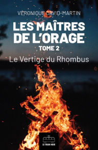 Title: Les Maîtres de l'orage - Tome 2: Le Vertige du Rhombus, Author: Véronique David-Martin