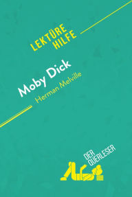 Title: Moby Dick von Herman Melville (Lektürehilfe): Detaillierte Zusammenfassung, Personenanalyse und Interpretation, Author: Sophie Urbain