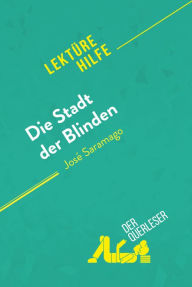Title: Die Stadt der Blinden von José Saramago (Lektürehilfe): Detaillierte Zusammenfassung, Personenanalyse und Interpretation, Author: Danny Dejonghe