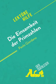 Title: Die Einsamkeit der Primzahlen von Paolo Giordano (Lektürehilfe): Detaillierte Zusammenfassung, Personenanalyse und Interpretation, Author: Audrey Millot