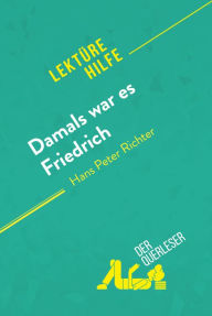 Title: Damals war es Friedrich von Hans Peter Richter (Lektürehilfe): Detaillierte Zusammenfassung, Personenanalyse und Interpretation, Author: Cécile Perrel