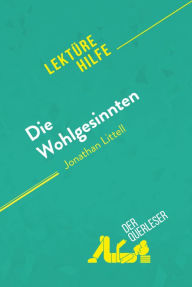 Title: Die Wohlgesinnten von Jonathan Littell (Lektürehilfe): Detaillierte Zusammenfassung, Personenanalyse und Interpretation, Author: Tram-Bach Graulich