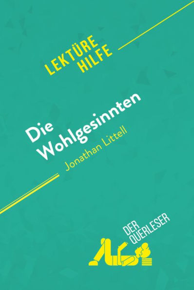 Die Wohlgesinnten von Jonathan Littell (Lektürehilfe): Detaillierte Zusammenfassung, Personenanalyse und Interpretation