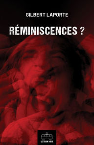 Title: Réminiscences ?: Thriller, Author: Gilbert Laporte