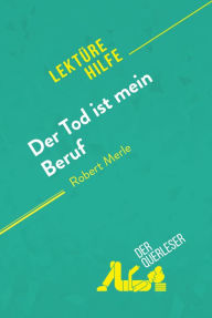 Title: Der Tod ist mein Beruf von Robert Merle (Lektürehilfe): Detaillierte Zusammenfassung, Personenanalyse und Interpretation, Author: Anne Crochet