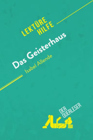 Title: Das Geisterhaus von Isabel Allende (Lektürehilfe): Detaillierte Zusammenfassung, Personenanalyse und Interpretation, Author: Natalia Torres Behar