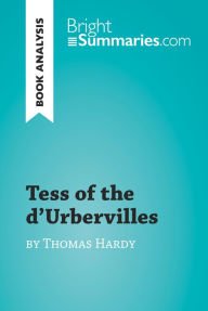 Title: Tess of the d'Urbervilles by Thomas Hardy (Book Analysis): Detailed Summary, Analysis and Reading Guide, Author: Bright Summaries