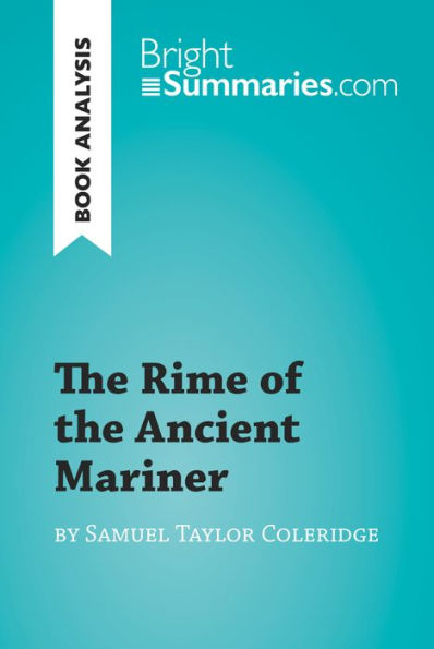 The Rime of the Ancient Mariner by Samuel Taylor Coleridge (Book Analysis): Detailed Summary, Analysis and Reading Guide