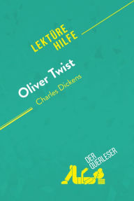 Title: Oliver Twist von Charles Dickens (Lektürehilfe): Detaillierte Zusammenfassung, Personenanalyse und Interpretation, Author: Aurore Touya