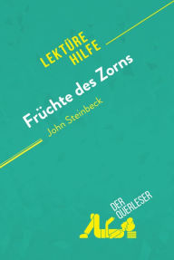 Title: Früchte des Zorns von John Steinbeck (Lektürehilfe): Detaillierte Zusammenfassung, Personenanalyse und Interpretation, Author: Natacha Cerf