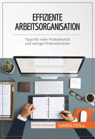 Title: Effiziente Arbeitsorganisation: Tipps für mehr Produktivität und weniger Prokrastination, Author: Isabelle Aussant