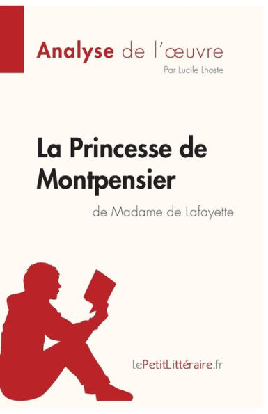 La Princesse de Montpensier de Madame de Lafayette (Analyse de l'oeuvre): Analyse complète et résumé détaillé de l'oeuvre