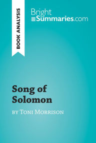 Title: Song of Solomon by Toni Morrison (Book Analysis): Detailed Summary, Analysis and Reading Guide, Author: Bright Summaries