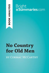 Title: No Country for Old Men by Cormac McCarthy (Book Analysis): Detailed Summary, Analysis and Reading Guide, Author: Bright Summaries