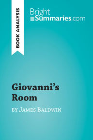 Title: Giovanni's Room by James Baldwin (Book Analysis): Detailed Summary, Analysis and Reading Guide, Author: Bright Summaries