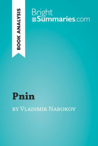 Title: Pnin by Vladimir Nabokov (Book Analysis): Detailed Summary, Analysis and Reading Guide, Author: Bright Summaries
