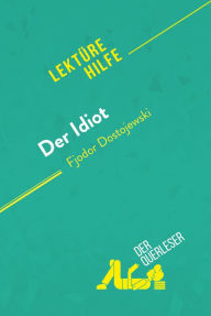 Title: Der Idiot von Fjodor Dostojewski (Lektürehilfe): Detaillierte Zusammenfassung, Personenanalyse und Interpretation, Author: Claire Cornillon