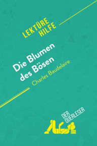 Title: Die Blumen des Bösen von Charles Baudelaire (Lektürehilfe): Detaillierte Zusammenfassung, Personenanalyse und Interpretation, Author: Danny Dejonghe
