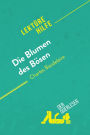 Die Blumen des Bösen von Charles Baudelaire (Lektürehilfe): Detaillierte Zusammenfassung, Personenanalyse und Interpretation