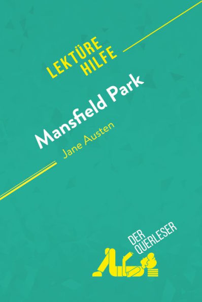 Mansfield Park von Jane Austen (Lektürehilfe): Detaillierte Zusammenfassung, Personenanalyse und Interpretation