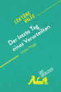 Der letzte Tag eines Verurteilten von Victor Hugo (Lektürehilfe): Detaillierte Zusammenfassung, Personenanalyse und Interpretation