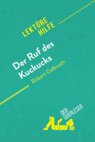 Title: Der Ruf des Kuckucks von Robert Galbraith (Lektürehilfe): Detaillierte Zusammenfassung, Personenanalyse und Interpretation, Author: Cassandra Gibbons