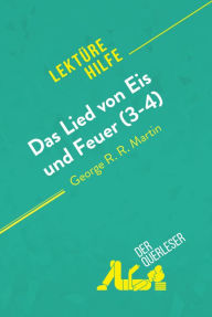 Title: Das Lied von Eis und Feuer (3-4) von George R. R. Martin (Lektürehilfe): Detaillierte Zusammenfassung, Personenanalyse und Interpretation, Author: der Querleser